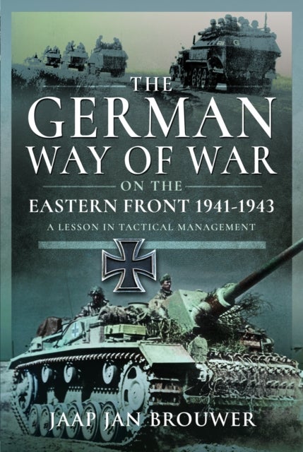 Bilde av The German Way Of War On The Eastern Front, 1941-1943 Av Jaap Jan Brouwer