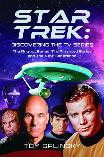 Star Trek: Discovering the TV Series - The Original Series, The Animated Series and The Next Generation