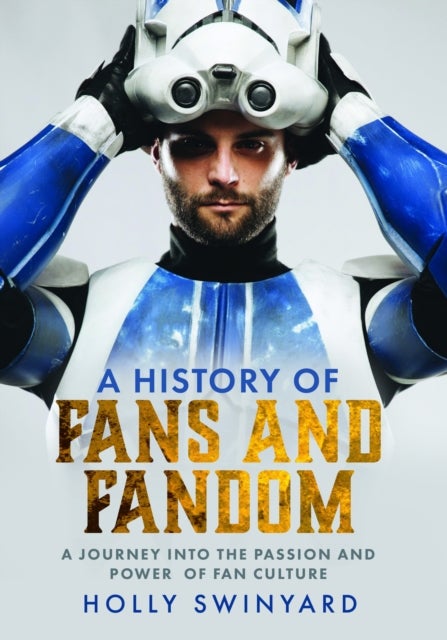 A History of Fans and Fandom - A Journey into the Passion and Power of Fan Culture