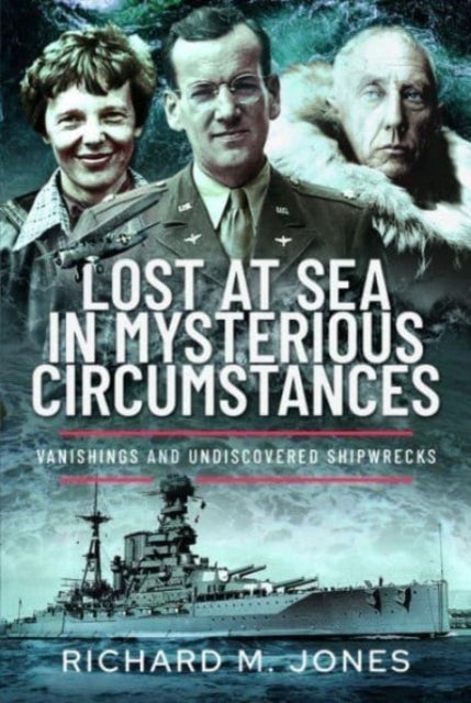 Lost at Sea in Mysterious Circumstances - Vanishings and Undiscovered Shipwrecks