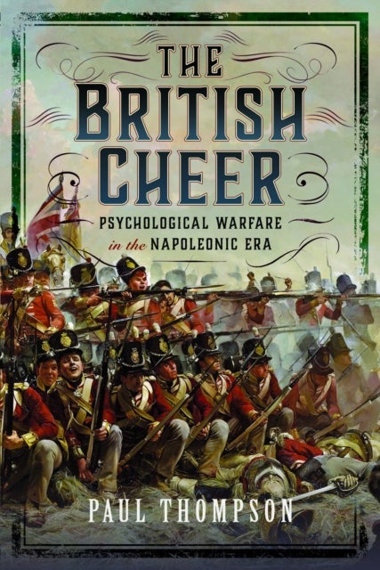 The British Cheer - Psychological Warfare in the Napoleonic Era