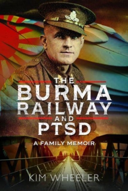 Bilde av The Burma Railway And Ptsd Av Kim Wheeler