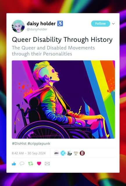 Queer Disability through History - The Queer and Disabled Movements through their Personalities
