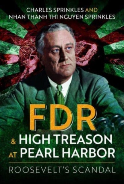FDR and High Treason at Pearl Harbor - Roosevelt's Scandal