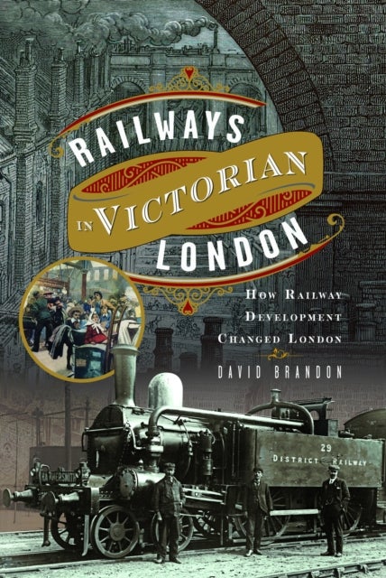 Railways in Victorian London - How Railway Development Changed London