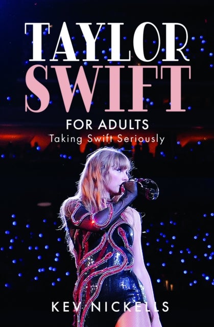 Taylor Swift for Adults - Taking Swift Seriously