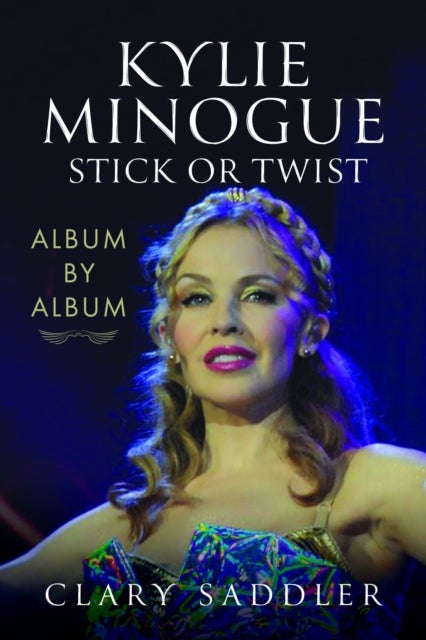 Kylie Minogue: Album by Album - Stick or Twist