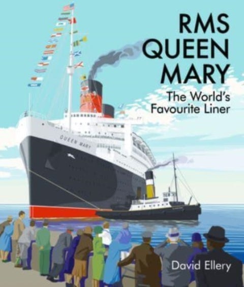 RMS Queen Mary - The World's Favourite Liner