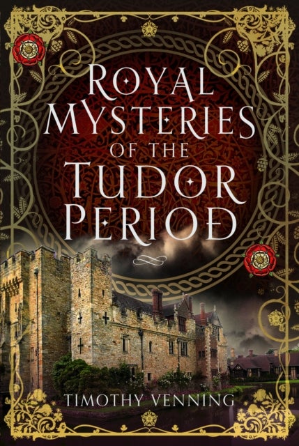 Bilde av Royal Mysteries Of The Tudor Period Av Timothy Venning