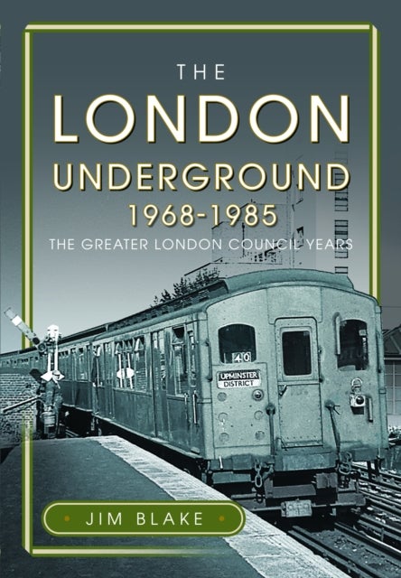 The London Underground, 1968-1985 - The Greater London Council Years