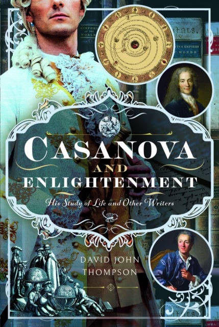 Casanova and Enlightenment - His Study of Life and Other Writers