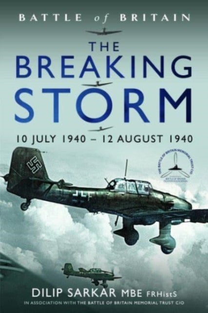 Battle of Britain The Breaking Storm - 10 July 1940 12 August 1940