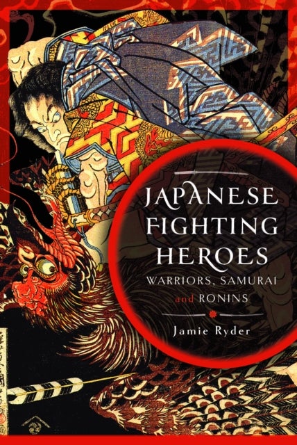 Japanese Fighting Heroes - Warriors, Samurai and Ronins