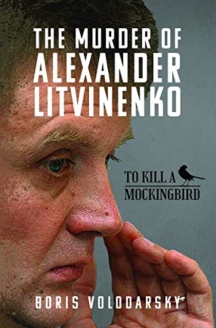 Bilde av The Murder Of Alexander Litvinenko Av Boris Volodarsky