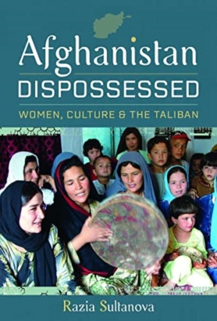 Afghanistan Dispossessed - Women, Culture and the Taliban