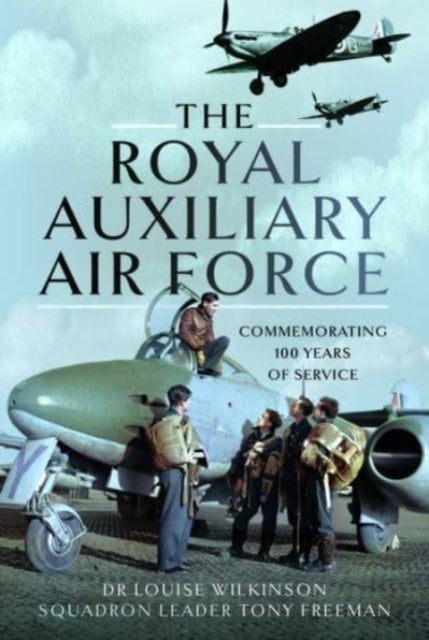The Royal Auxiliary Air Force - Commemorating 100 Years of Service