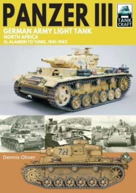 Panzer III German Army Light Tank - North Africa El Alamein to Tunis, 1941-1943