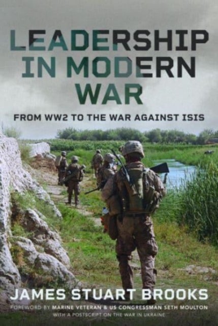 Leadership in Modern War - From WW2 to the War Against ISIS