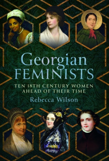 Georgian Feminists - Ten 18th Century Women Ahead of their Time