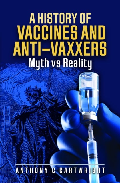 A History of Vaccines and Anti-Vaxxers - Myth vs Reality