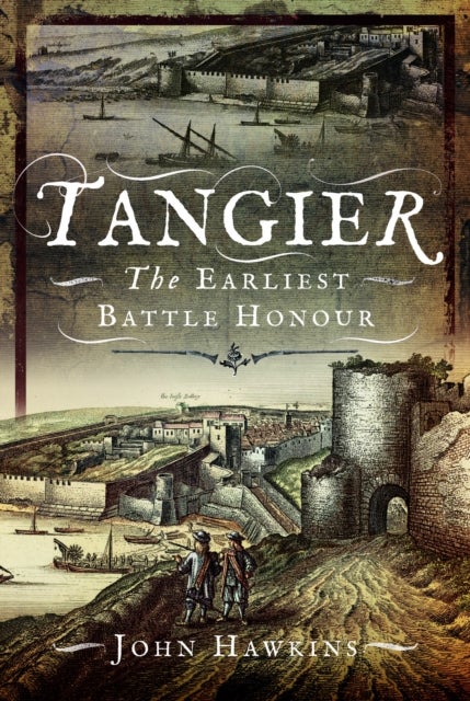 Tangier - The Earliest Battle Honour