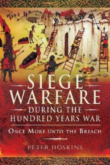 Bilde av Siege Warfare During The Hundred Years War Av Peter Hoskins