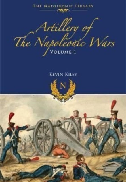 Bilde av Artillery Of The Napoleonic Wars Av Kevin F Kiley