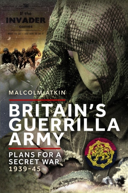 Britain¿s Guerrilla Army - Plans for a Secret War 1939-45