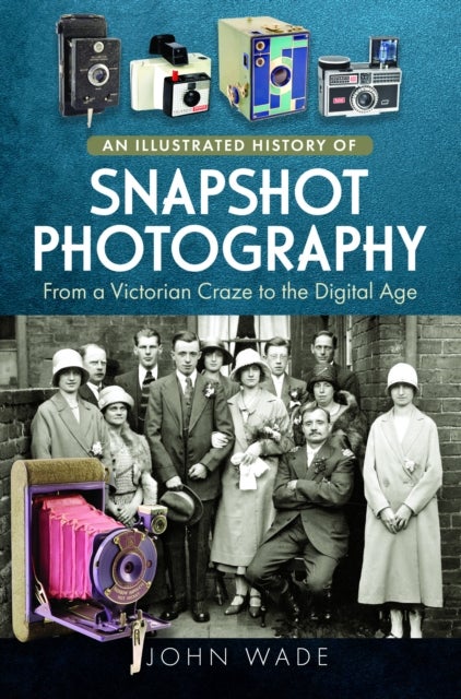 An Illustrated History of Snapshot Photography - From a Victorian Craze to the Digital Age