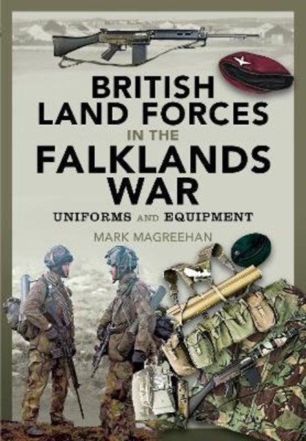 British Land Forces in the Falklands War - Uniforms and Equipment