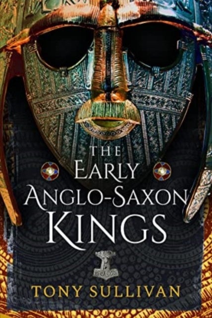 Bilde av The Early Anglo-saxon Kings Av Tony Sullivan