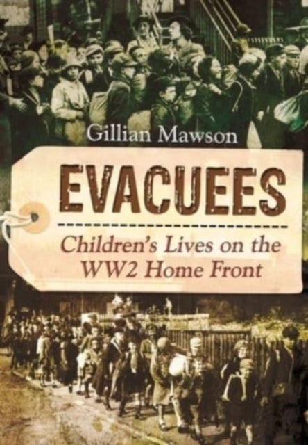 Evacuees - Children's Lives on the WW2 Home Front