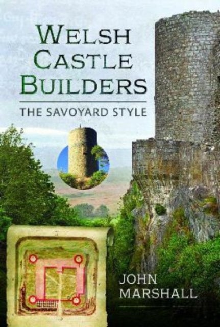 Welsh Castle Builders - The Savoyard Style