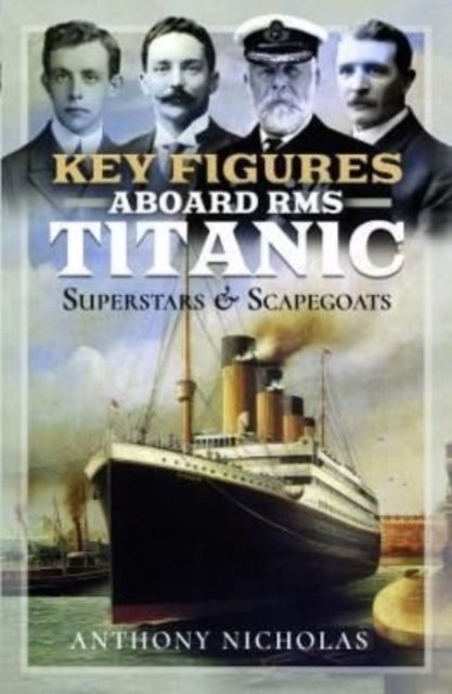 Bilde av Key Figures Aboard Rms Titanic Av Anthony Nicholas