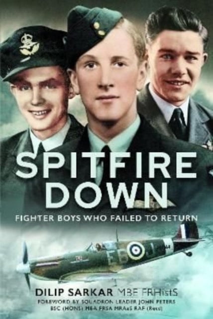 Spitfire Down - Fighter Boys Who Failed to Return