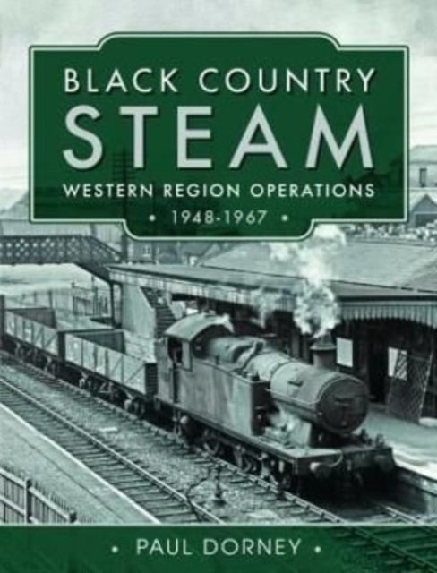 Bilde av Black Country Steam, Western Region Operations, 1948-1967 Av Paul Dorney