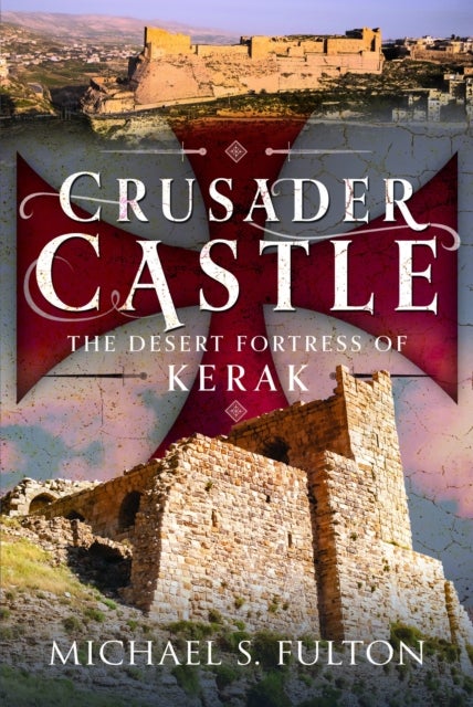 Crusader Castle - The Desert Fortress of Kerak
