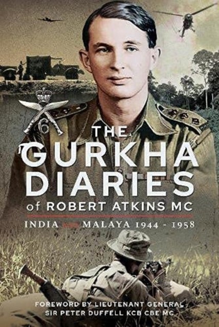 Bilde av The Gurkha Diaries Of Robert Atkins Mc Av Atkins Mc Robert