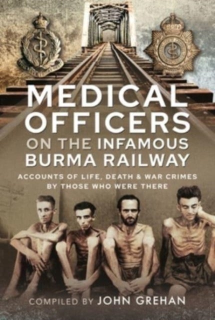 Bilde av Medical Officers On The Infamous Burma Railway Av John Grehan