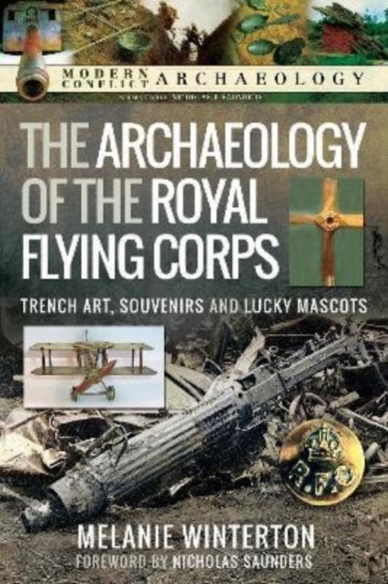 Bilde av The Archaeology Of The Royal Flying Corps Av Melanie Winterton