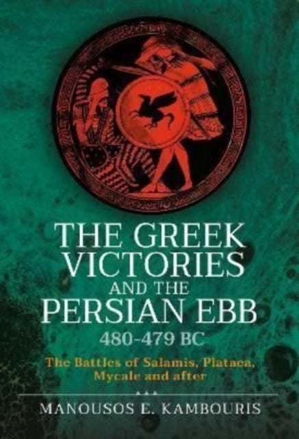 The Greek Victories and the Persian Ebb 480-479 BC - The Battles of Salamis, Plataea, Mycale and after