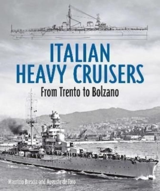 Bilde av Italian Heavy Cruisers Av Maurizio Brescia, Augusto De Toro
