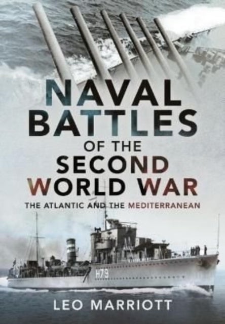 Naval Battles of the Second World War - The Atlantic and the Mediterranean
