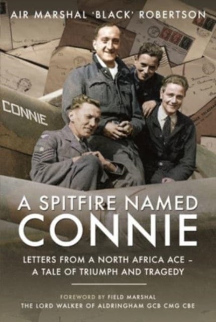 Bilde av A Spitfire Named Connie Av Air Marshal &#039;black&#039; Robertson
