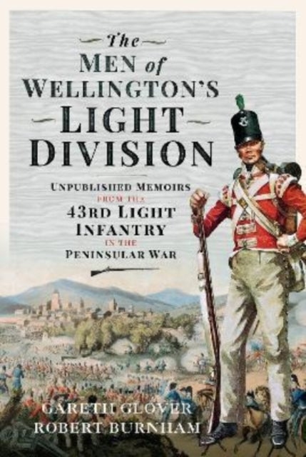 Bilde av The Men Of Wellington S Light Division Av Gareth Glover, Robert Burnham