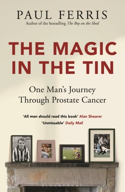 The Magic in the Tin - From the author of the critically acclaimed THE BOY ON THE SHED
