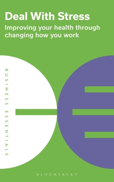 Deal With Stress - Improving your health through changing how you work