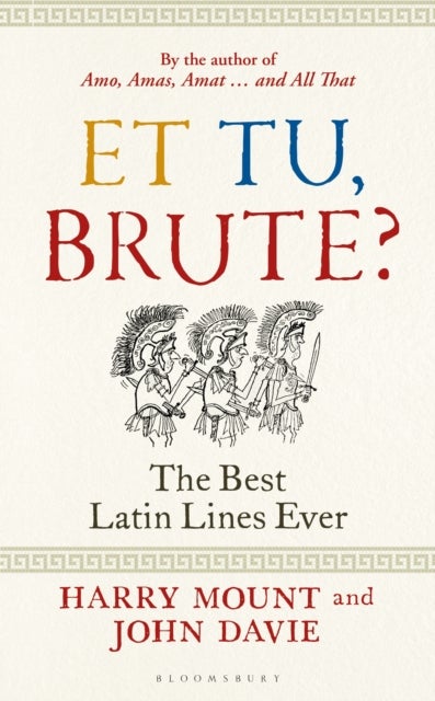 Et tu, Brute? - The Best Latin Lines Ever