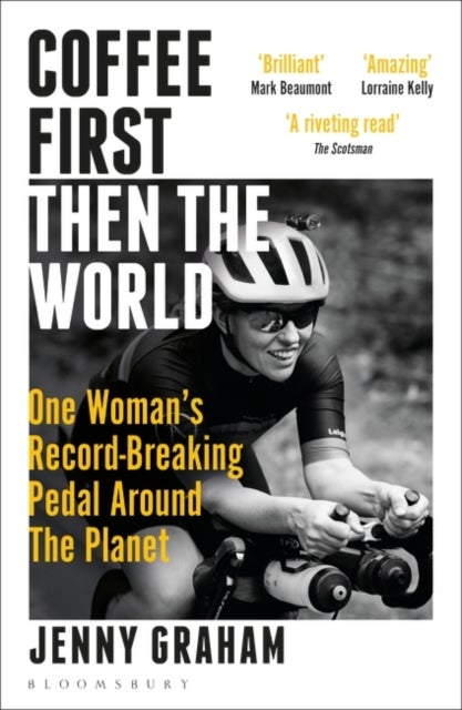 Coffee First, Then the World - One Woman's Record-Breaking Pedal Around the Planet