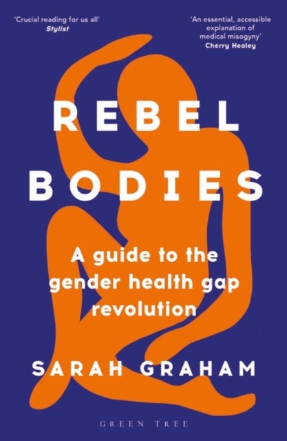 Rebel Bodies - A guide to the gender health gap revolution